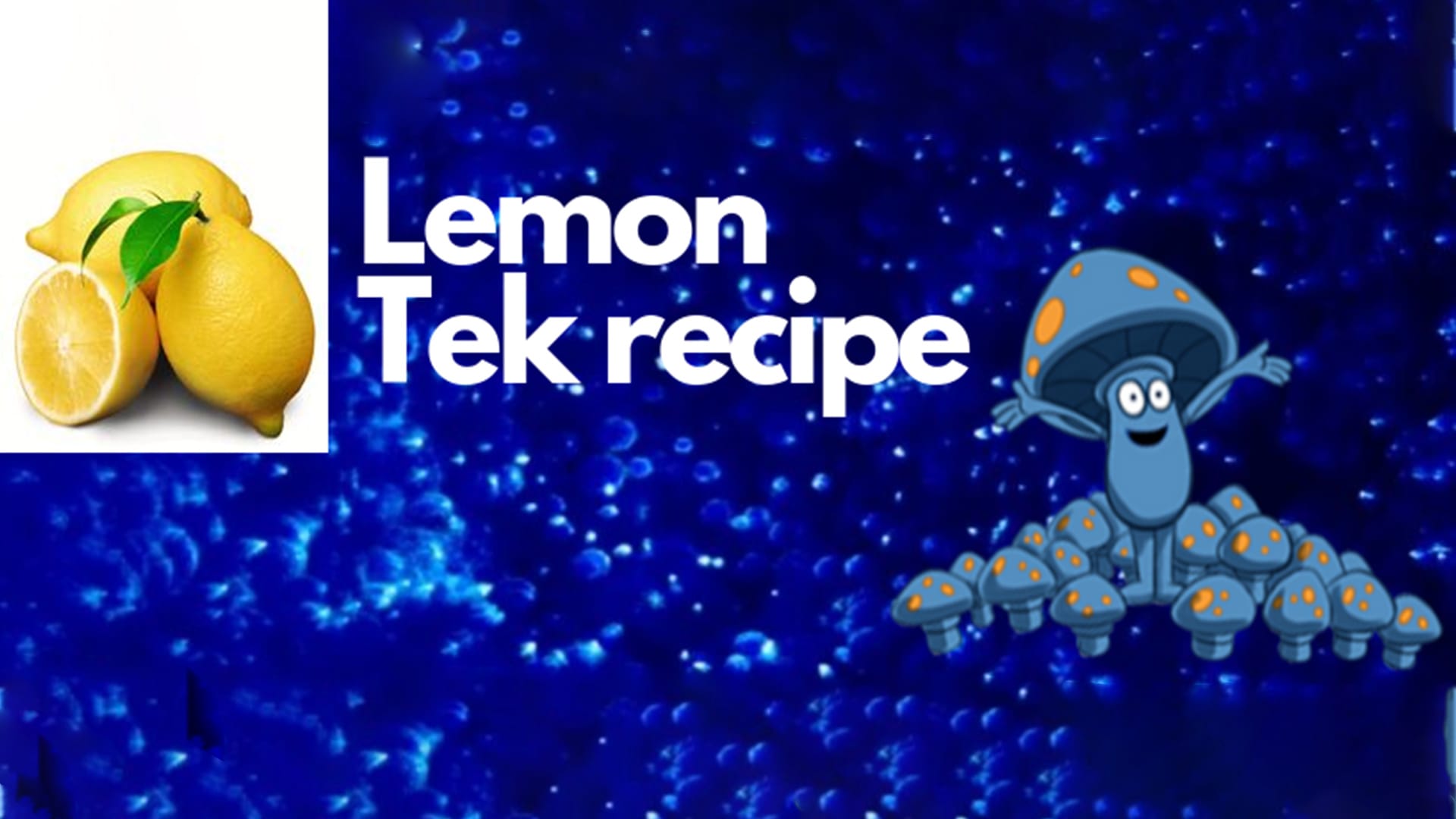 How to make Lemon TEK (Technique)